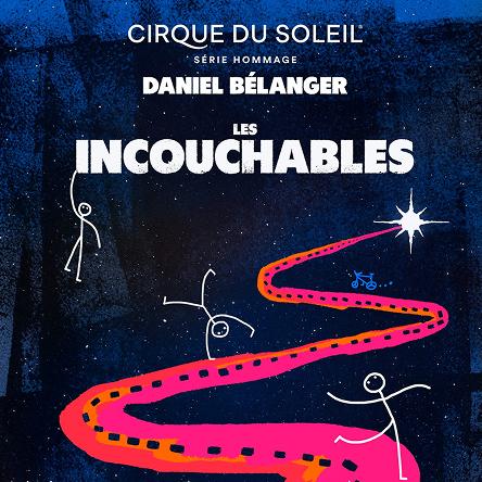 Poster for Cirque du Soleil Série hommage – Daniel Bélanger Les Incouchables featuring a starry night background, a bright pink winding path, and playful acrobatic stick figures.